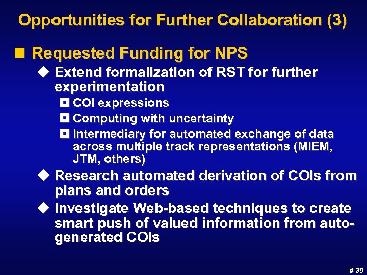 Opportunities for Further Collaboration (3) n Requested Funding for NPS u Extend formalization of