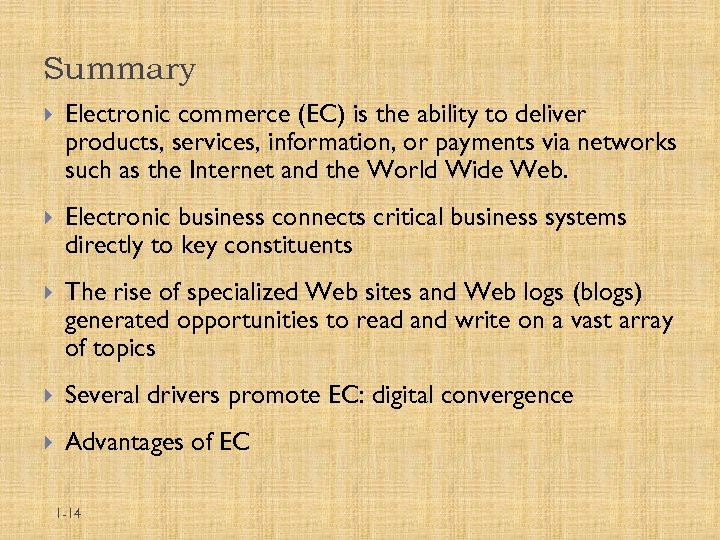 Summary Electronic commerce (EC) is the ability to deliver products, services, information, or payments