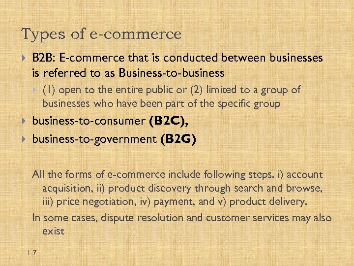 Types of e-commerce B 2 B: E-commerce that is conducted between businesses is referred