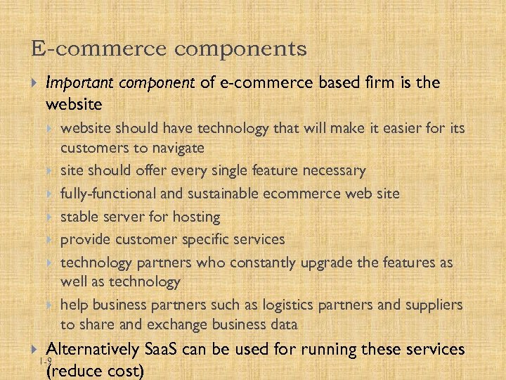 E-commerce components Important component of e-commerce based firm is the website website should have