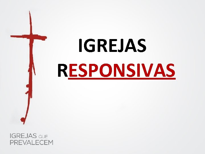 IGREJAS RESPONSIVAS 