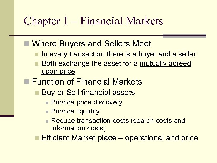 Chapter 1 – Financial Markets n Where Buyers and Sellers Meet n n In