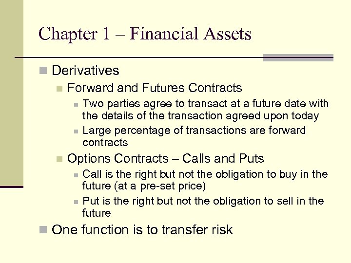 Chapter 1 – Financial Assets n Derivatives n Forward and Futures Contracts n n