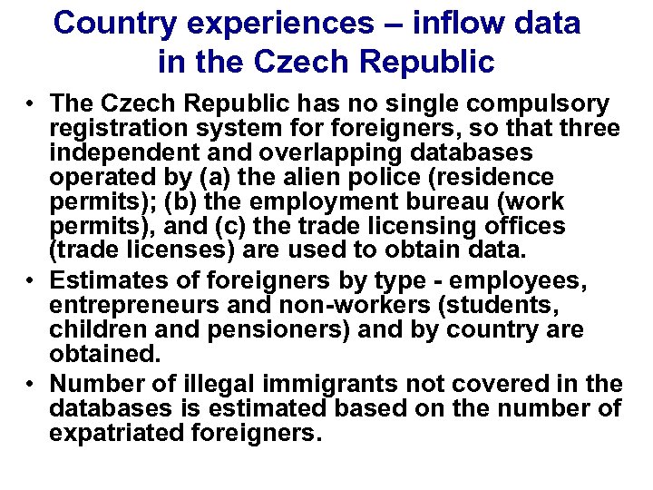 Country experiences – inflow data in the Czech Republic • The Czech Republic has
