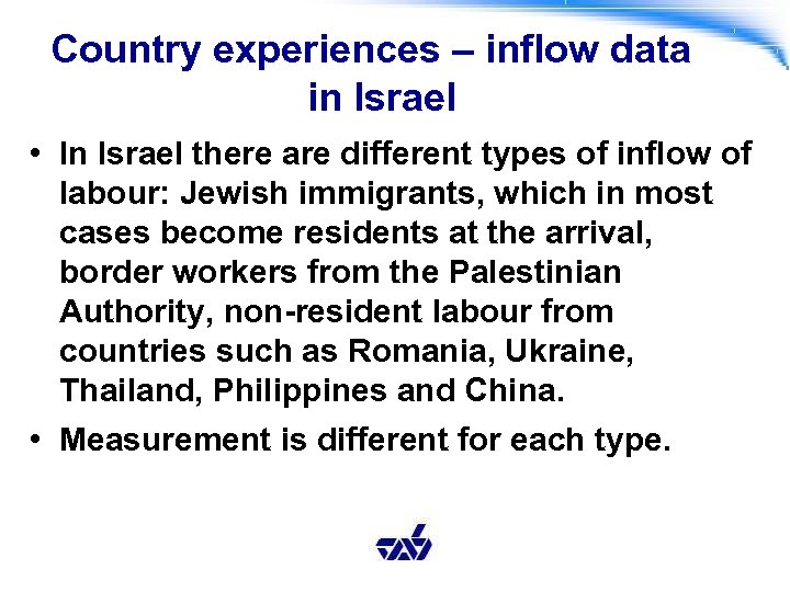 Country experiences – inflow data in Israel • In Israel there are different types