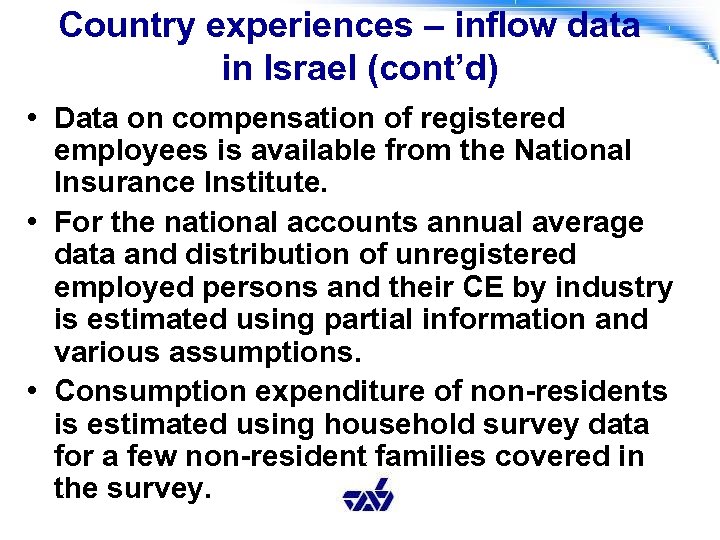 Country experiences – inflow data in Israel (cont’d) • Data on compensation of registered