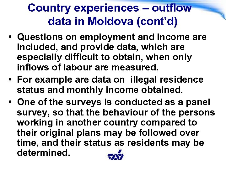 Country experiences – outflow data in Moldova (cont’d) • Questions on employment and income