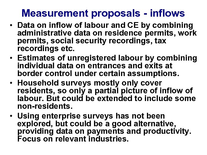 Measurement proposals - inflows • Data on inflow of labour and CE by combining