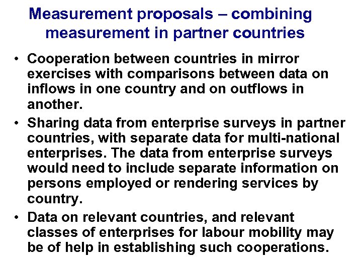 Measurement proposals – combining measurement in partner countries • Cooperation between countries in mirror