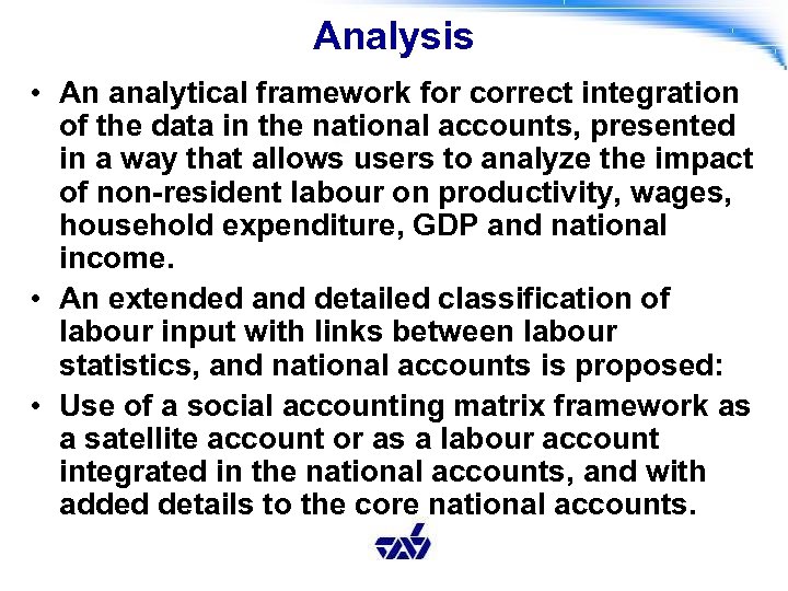 Analysis • An analytical framework for correct integration of the data in the national