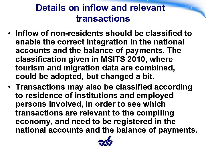 Details on inflow and relevant transactions • Inflow of non-residents should be classified to