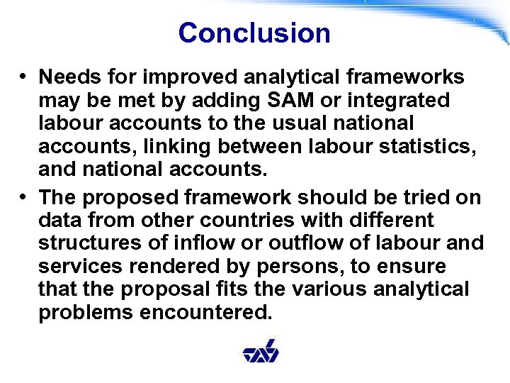 Conclusion • Needs for improved analytical frameworks may be met by adding SAM or