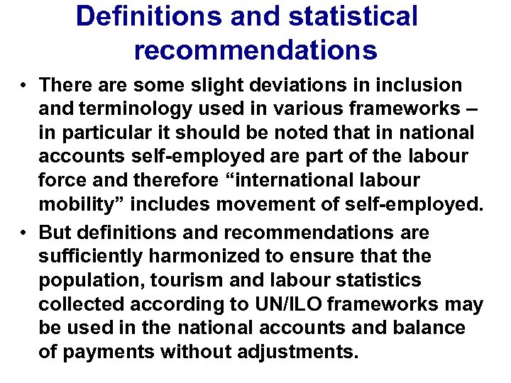 Definitions and statistical recommendations • There are some slight deviations in inclusion and terminology