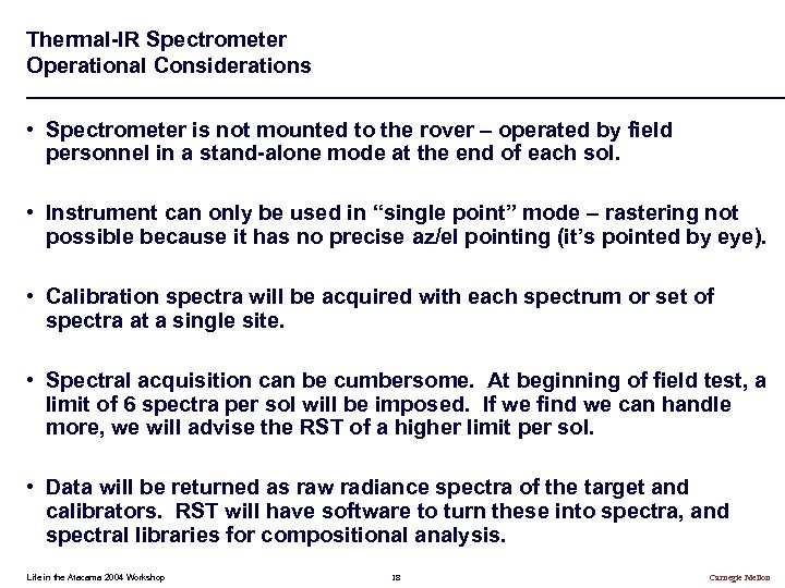Thermal-IR Spectrometer Operational Considerations • Spectrometer is not mounted to the rover – operated