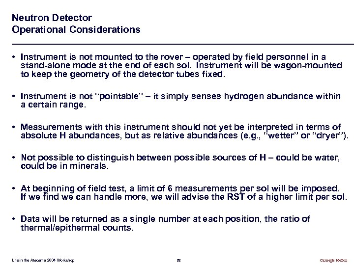 Neutron Detector Operational Considerations • Instrument is not mounted to the rover – operated