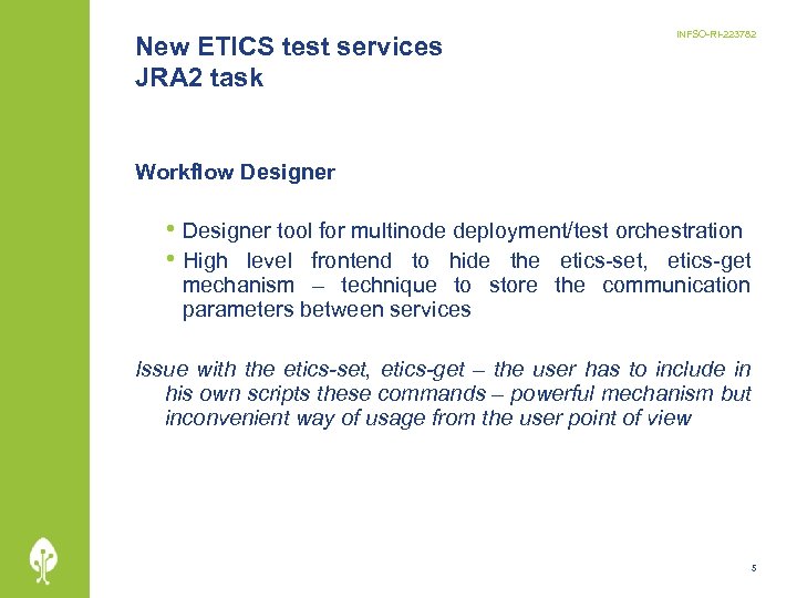 New ETICS test services JRA 2 task INFSO-RI-223782 Workflow Designer • Designer tool for