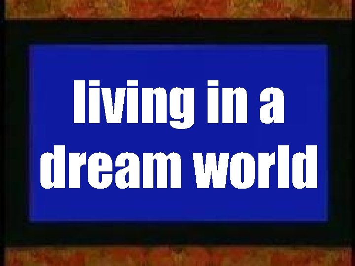 www. bread. org living in a dream world 