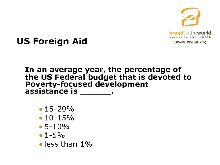 US Foreign Aid www. bread. org In an average year, the percentage of the