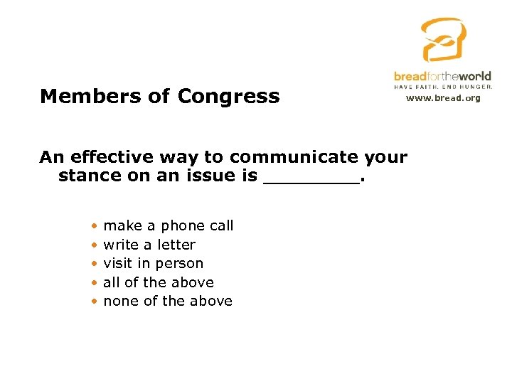 Members of Congress www. bread. org An effective way to communicate your stance on