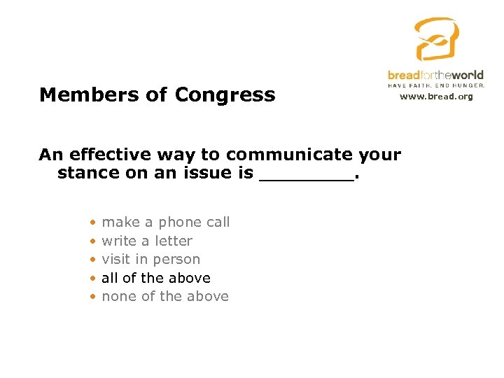 Members of Congress www. bread. org An effective way to communicate your stance on