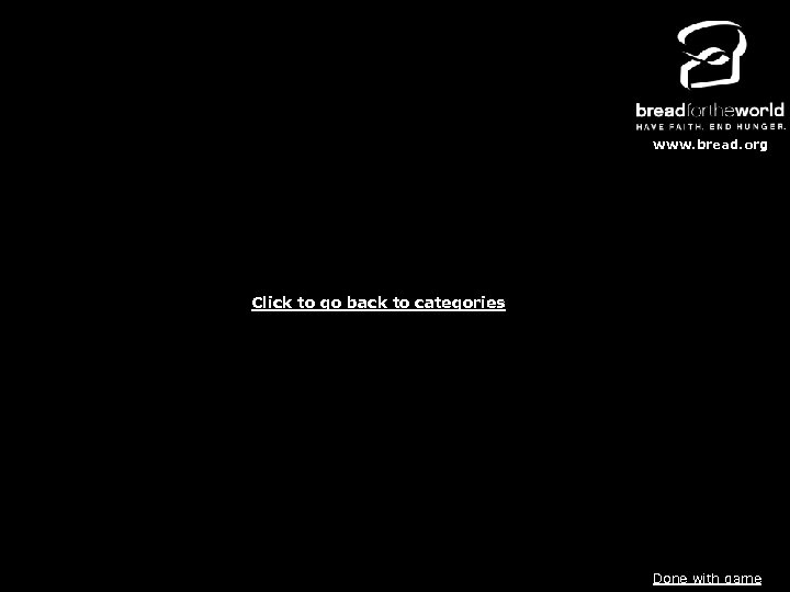 www. bread. org Click to go back to categories Done with game 