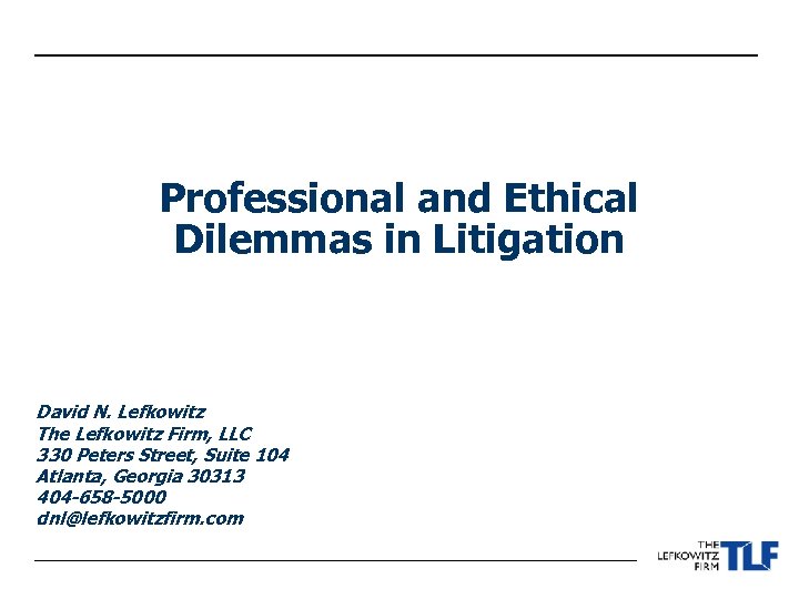 Professional and Ethical Dilemmas in Litigation David N