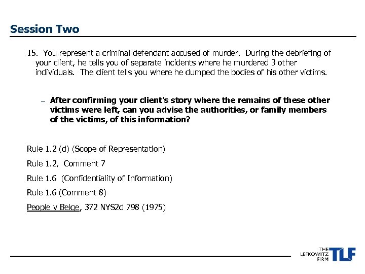Session Two 15. You represent a criminal defendant accused of murder. During the debriefing