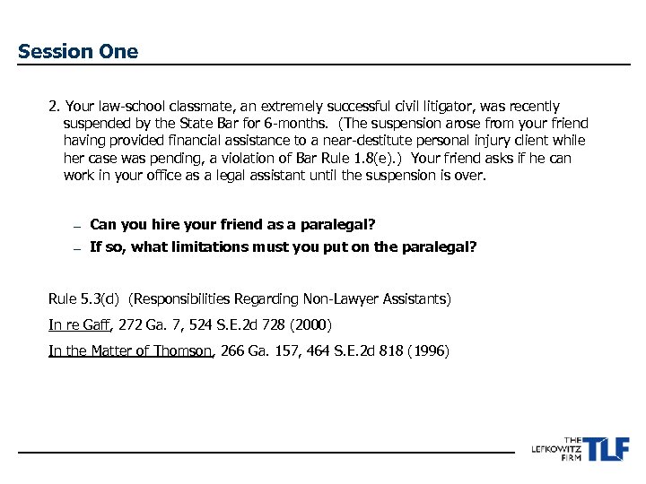 Session One 2. Your law-school classmate, an extremely successful civil litigator, was recently suspended