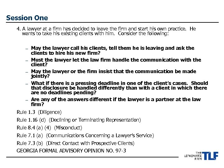 Session One 4. A lawyer at a firm has decided to leave the firm