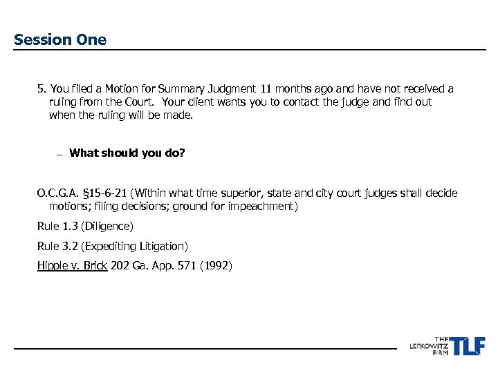 Session One 5. You filed a Motion for Summary Judgment 11 months ago and