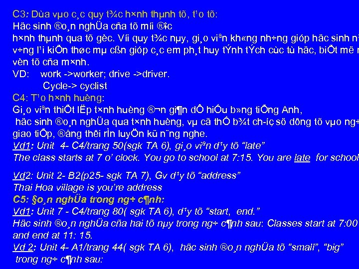 C 3: Dùa vµo c¸c quy t¾c h×nh thµnh tõ, t¹o tõ: Häc sinh