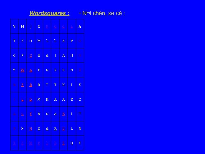  N¬i chèn, xe cé : Wordsquares : V M J C P O