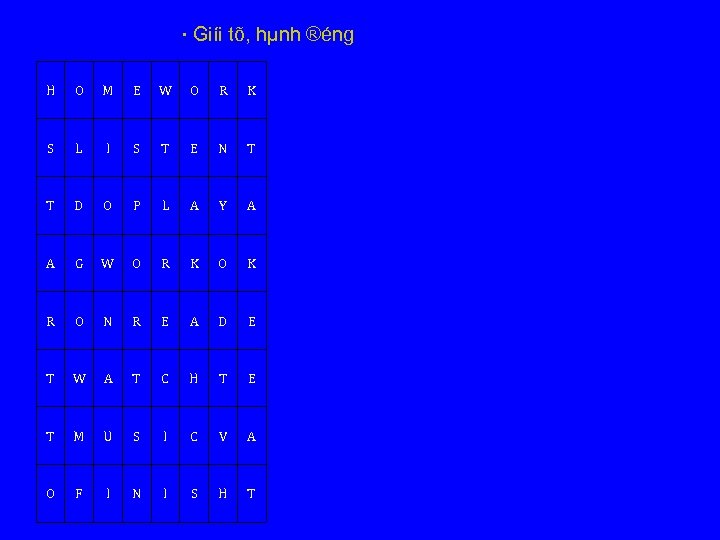  Giíi tõ, hµnh ®éng H O M E W O R K S