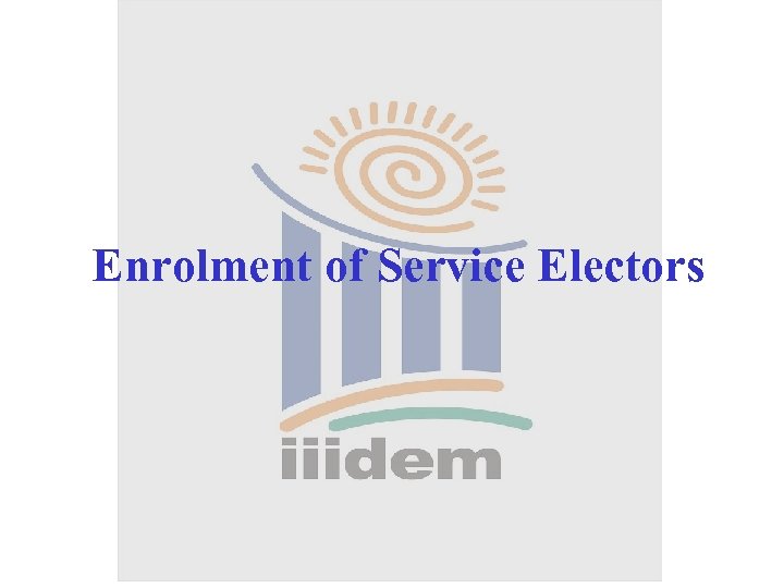 Enrolment of Service Electors 