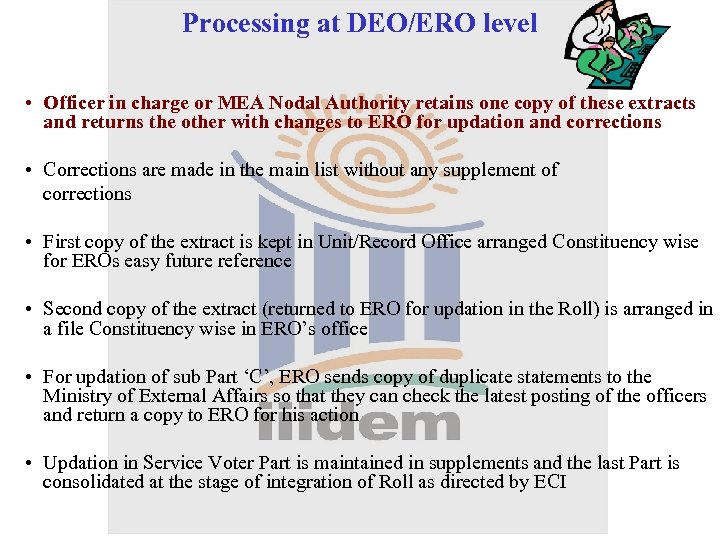 Processing at DEO/ERO level • Officer in charge or MEA Nodal Authority retains one