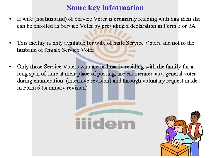 Some key information • If wife (not husband) of Service Voter is ordinarily residing