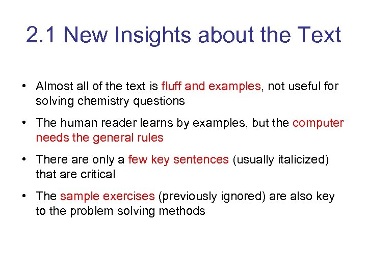 2. 1 New Insights about the Text • Almost all of the text is