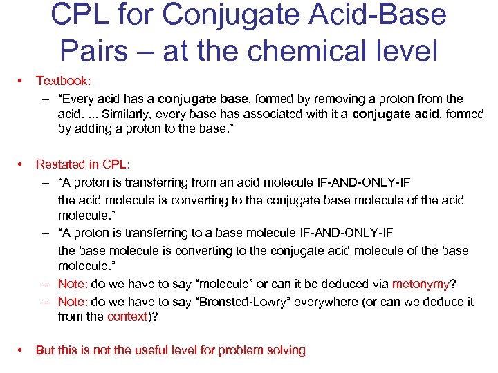 CPL for Conjugate Acid-Base Pairs – at the chemical level • Textbook: – “Every