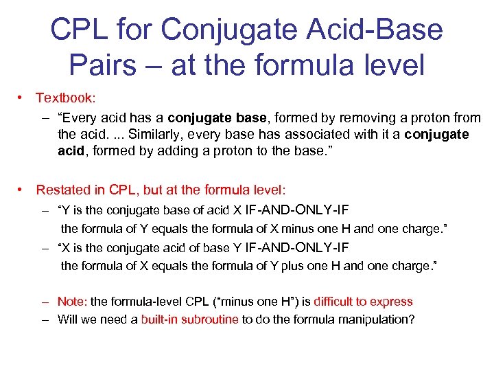 CPL for Conjugate Acid-Base Pairs – at the formula level • Textbook: – “Every