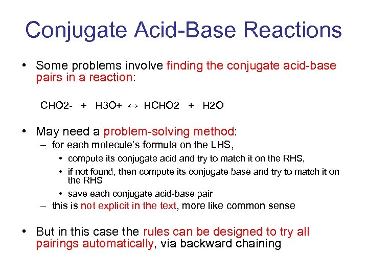 Conjugate Acid-Base Reactions • Some problems involve finding the conjugate acid-base pairs in a