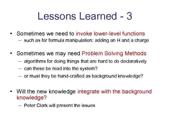 Lessons Learned - 3 • Sometimes we need to invoke lower-level functions – such