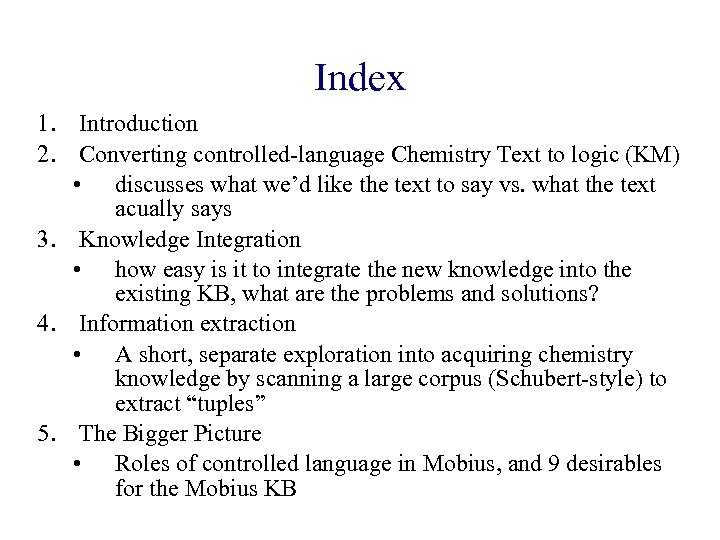 Index 1. Introduction 2. Converting controlled-language Chemistry Text to logic (KM) • discusses what