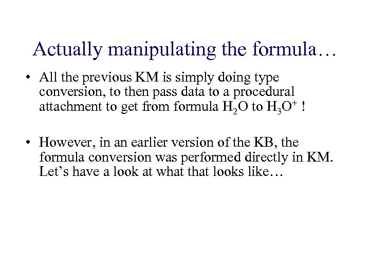 Actually manipulating the formula… • All the previous KM is simply doing type conversion,