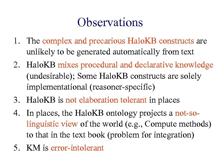 Observations 1. The complex and precarious Halo. KB constructs are unlikely to be generated