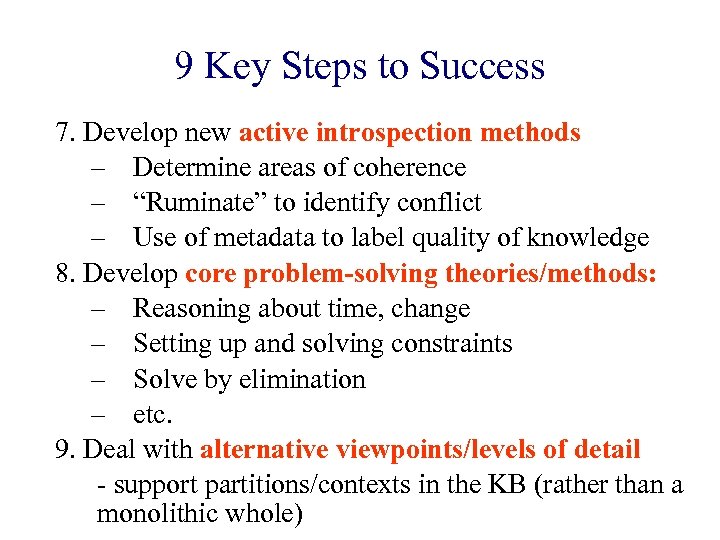 9 Key Steps to Success 7. Develop new active introspection methods – Determine areas