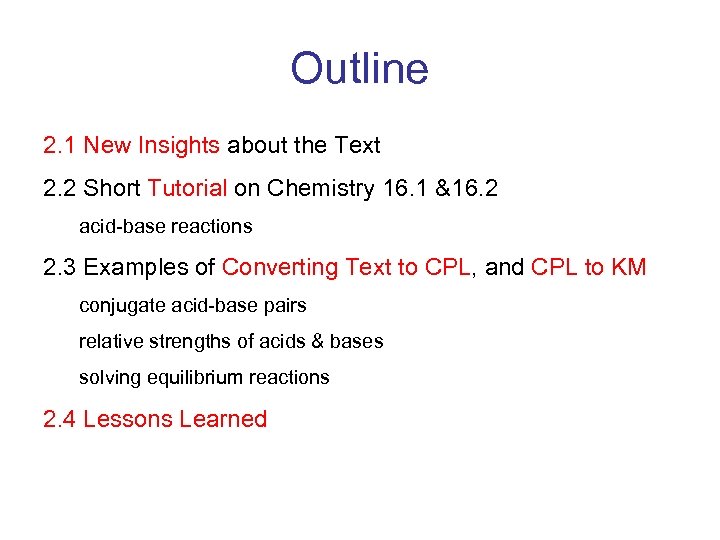 Outline 2. 1 New Insights about the Text 2. 2 Short Tutorial on Chemistry
