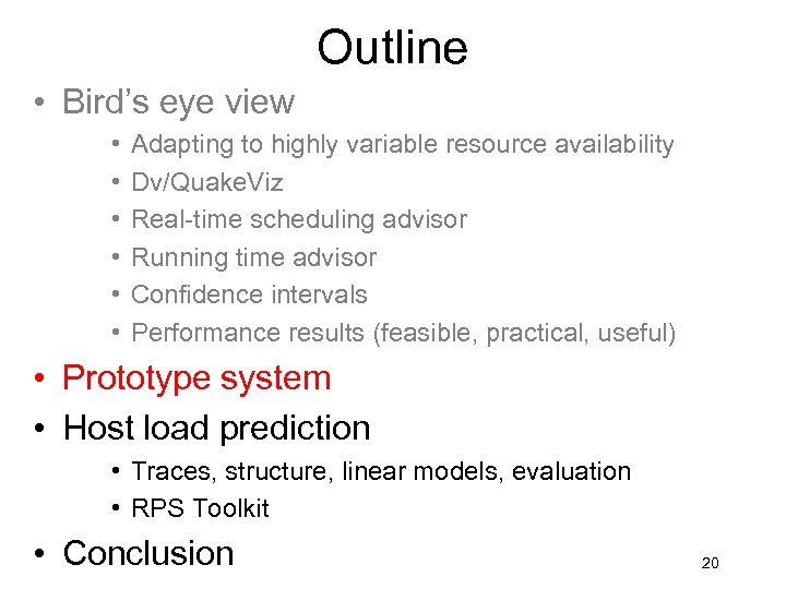 Outline • Bird’s eye view • • • Adapting to highly variable resource availability