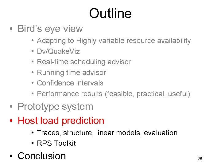 Outline • Bird’s eye view • • • Adapting to Highly variable resource availability