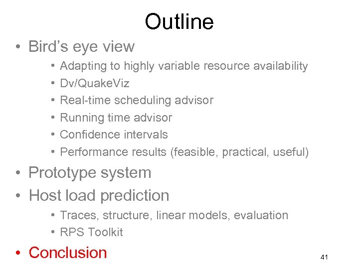 Outline • Bird’s eye view • • • Adapting to highly variable resource availability