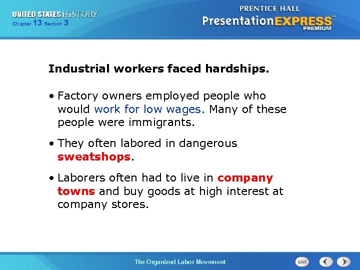 Chapter 13 25 Section 1 3 Industrial workers faced hardships. • Factory owners employed